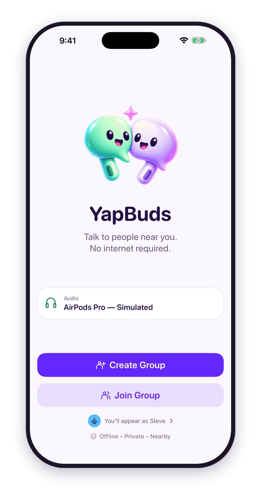 YapBuds home screen: the two earbud mascots, the words Talk to people near you, an audio route card, Create Group and Join Group buttons, and the line You'll appear as Steve.